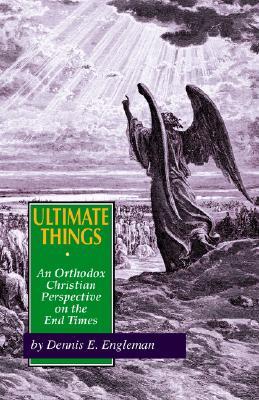 Ultimate Things: An Orthodox Christian Perspective on the End Times (Paperback)