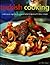 Turkish Cooking: Classic traditions, Fresh ingredients, Authentic flavours, Aromatic recipes
