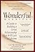 Wonderful Marriage: A Guide to Building a Great Relationship That Will Last a Lifetime