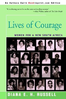 Lives of Courage: Women for a New South Africa (Paperback)