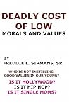 Deadly Cost Of Low Morals And Values