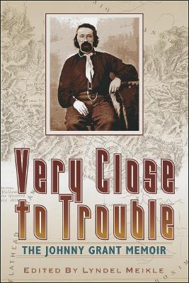Very Close to Trouble: The Johnny Grant Memoir (Paperback)