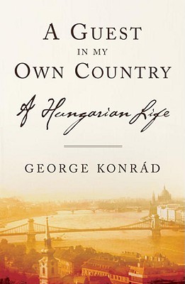 A Guest in My Own Country: A Hungarian Life (Paperback)