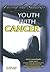 Youth with Cancer: Facing t...