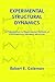 Experimental Structural Dynamics: An Introduction to Experimental Methods of Characterizing Vibrating Structures