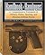 Handbook of Handguns: A Comprehensive Evaluation of Military, Police, Sporting, and Personal-Defense Pistols