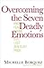 Overcoming the Seven Deadly Emotions by Michelle Borquez