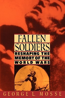 FALLEN SOLDIERS: Reshaping the Memory of the World Wars (Paperback)