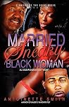 Married: Sneaky Black Woman Married: Sneaky Black Woman