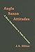 Anglo-Saxon Attitudes: A Short Introduction to Anglo-Saxonism
