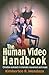 The Human Video Handbook: Christian Outreach in Dramatic Movement and Music