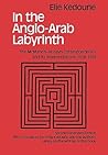 In the Anglo-Arab Labyrinth In the Anglo-Arab Labyrinth