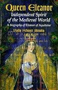 Queen Eleanor: Independent Spirit of the Medieval World