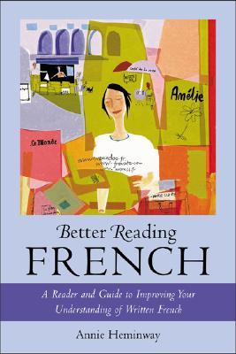 Better Reading French : A Reader and Guide to Improving Your Understanding of Written French (Paperback)