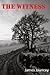 The Witness by James Jauncey The Witness by James Jauncey