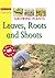 Growing Plants: Leaves, Roots, and Shoots (Science Starters, Level 3)
