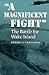 A Magnificent Fight: The Ba...