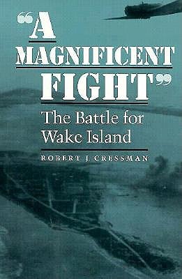 A Magnificent Fight: The Battle for Wake Island (Hardcover)