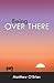 Being over There