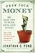 Grow Your Money: 101 Easy Tips to Plan, Save, and Invest