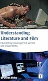 Understanding Literature and Film (Studymates in Focus) Understanding Literature and Film (Studymates in Focus)