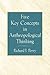 Five Key Concepts in Anthro...