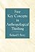 Five Key Concepts in Anthropological Thinking by Richard J. Perry