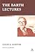 The Barth Lectures