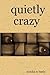 quietly crazy
