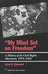 My Mind Set on Freedom: A History of the Civil Rights Movement, 1954-1968 (American Ways)