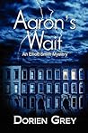 Aaron's Wait by Dorien Grey