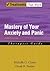 Mastery of Your Anxiety and...