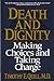 Death and Dignity: Making Choices and Taking Charge