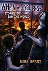 When Will You Rise by Mira Grant
