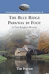 The Blue Ridge Parkway by Foot: A Park Ranger's Memoir (Contributions to Southern Appalachian Studies, 16)