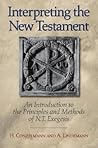 Interpreting the New Testament: An Introduction to the Principles and Methods of N. T. Exegesis