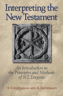 Interpreting the New Testament: An Introduction to the Principles and Methods of N. T. Exegesis (Paperback)