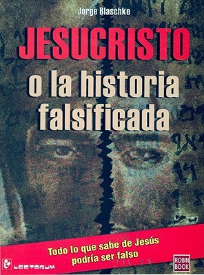Jesucristo o la historia falsificada (Paperback)
