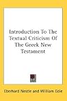 Introduction To The Textual Criticism Of The Greek New Testament Introduction To The Textual Criticism Of The Greek New Testament
