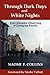 Through Dark Days and White Nights by Naomi F. Collins