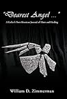 Dearest Angel . . .: A Father's Post-Abortion Journal of Hurt and Healing
