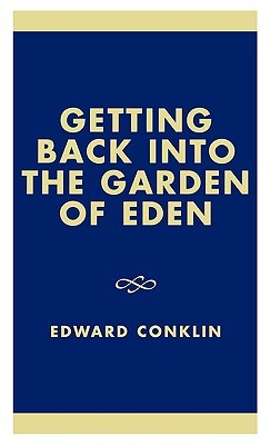 Getting Back into the Garden of Eden (Hardcover)