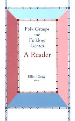 Folk Groups and Folklore Genres: A Reader (Paperback)