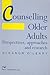 Counselling Older Adults: Perspectives, Approaches and Research