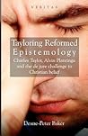Tayloring Reformed Epistemology: The Challenge to Christian Belief (Veritas) (Veritas) (The Veritas Series)