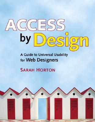 Access By Design: A Guide To Universal Usability For Web Designers (Paperback)