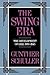 The Swing Era: The Developm...