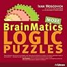 Brainmatics: More Logic Puzzles Brainmatics: More Logic Puzzles