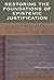 Restoring the Foundations of Epistemic Justification: A Direct Realist and Conceptualist Theory of Foundationalism