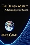 The Design Matrix: A Consilience of Clues The Design Matrix: A Consilience of Clues